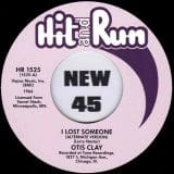 OTIS CLAY - I Lost Someone (alternate unreleased take) b/w Nothing To Look Forward To & I Lost Someone - Hit & Run 7"