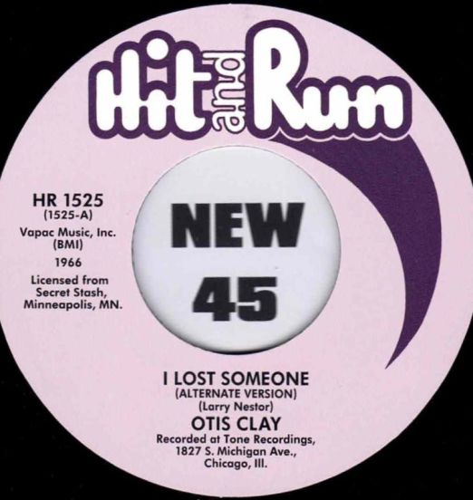 OTIS CLAY - I Lost Someone (alternate unreleased take) b/w Nothing To Look Forward To & I Lost Someone - Hit & Run 7"