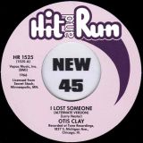 OTIS CLAY – I Lost Someone (alternate unreleased take) b/w Nothing To Look Forward To & I Lost Someone – Hit & Run 7″