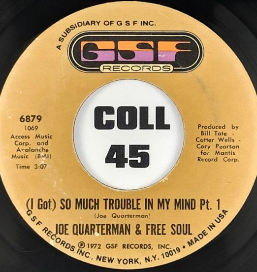 Joe Quarterman & Free Soul - (I Got) So Much Trouble In My Mind b/w Pt.2 - GSF  7"