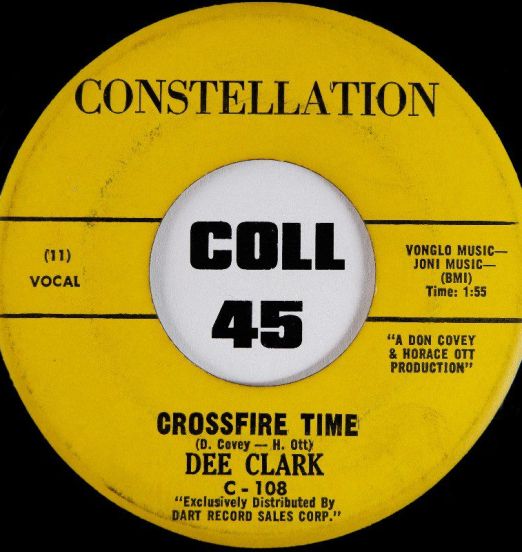 Dee Clark - Crossfire Time b/w I’m Going Home - Constellation 7"