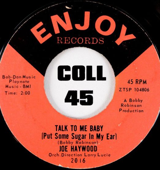 Joe Haywood - Talk To Me Baby (Put Some Sugar In My Ear) b/w When You Look On The Mirror (You're Looking At The One I Love) - Enjoy 7"