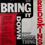 Redskins – Bring It Down (This Insane Thing) b/w You Want It? They’ve Got It! – Decca 7″