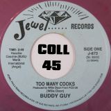Buddy Guy – Too Many Cooks b/w Jesse Fortune: Heavy Heart Beat – Jewel 7″