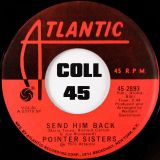 Pointer Sisters – Send Him Back b/w Destination No More Heartaches – Atlantic 7″