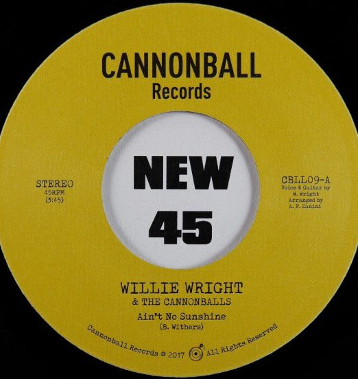 Willie Wright & The Cannonballs - Ain't No Sunshine b/w Willie Wright - Ain't No Sunshine - Cannonball 7"