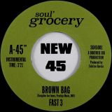 Fast 3 – Brown Bag b/w Pig Feet N’ Greens – Soul Grocery FR 7″