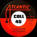 The Spinners – I’ll Be Around b/w How Could I Let You Get Away – Atlantic 7″