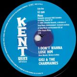 Gigi & the Charmaines – I Don’t Wanna Lose Him b/w Walter Jackson – Forget The Girl – Kent Select 7″