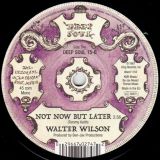 Maurice Williams – Look My Way b/w Walter Wilson – Not Now But Later – Kent Deep Soul 7″