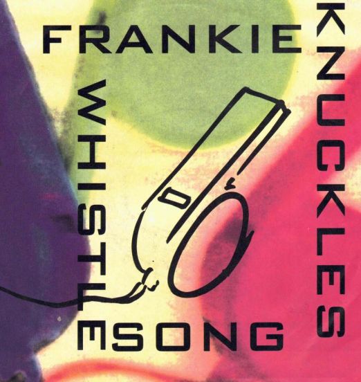Frankie Knuckles - The Whistle Song (Paul Shapiro Supreme 7 Inch Mix) b/w The Whistle Song (E. K. Mix - Fade) - Virgin 7"