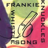 Frankie Knuckles – The Whistle Song (Paul Shapiro Supreme 7 Inch Mix) b/w The Whistle Song (E. K. Mix – Fade) – Virgin 7″