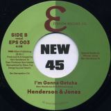 Heaven Scent – I’m Gonna Get Ya b/w Henderson & Jones – I’m Gonna Getcha – Epsilon 7″