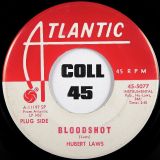 Hubert Laws – Bloodshot b/w Let Her Go – Atlantic DJ 7″