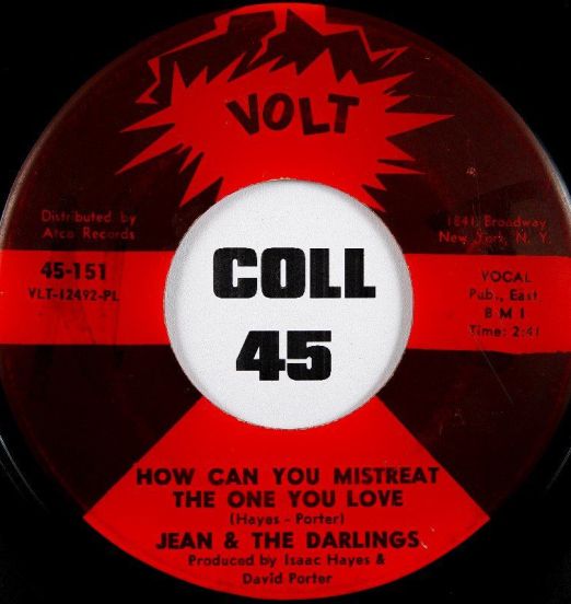 Jean & The Darlings - How Can You Mistreat The One You Love b/w That Man Of Mine - Volt 7"