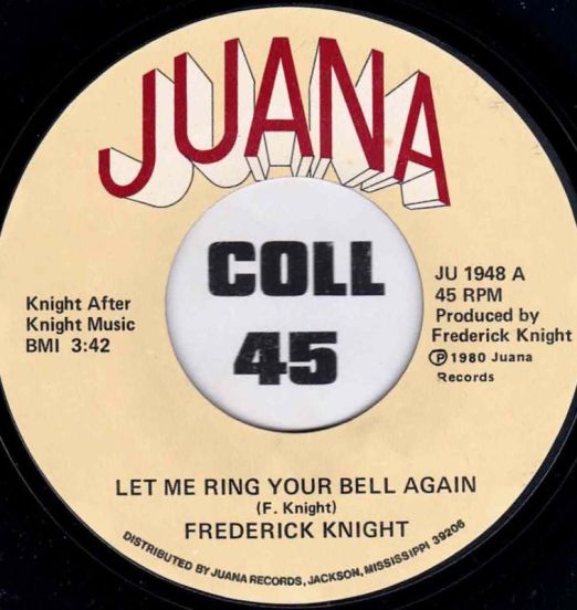 Frederick Knight - Let Me Ring Your Bell Again b/w When It Ain't Right With My Baby - Juana 7"
