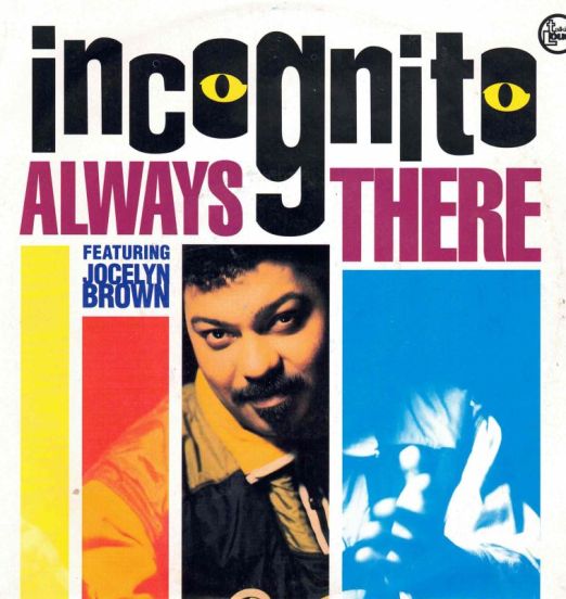 Incognito Featuring Jocelyn Brown - Always There (Edit) b/w Journey Into Sunlight - Talkin' Loud UK 7"