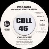Incognito Featuring Jocelyn Brown – Always There (Edit) b/w Journey Into Sunlight – Talkin’ Loud GER 7″