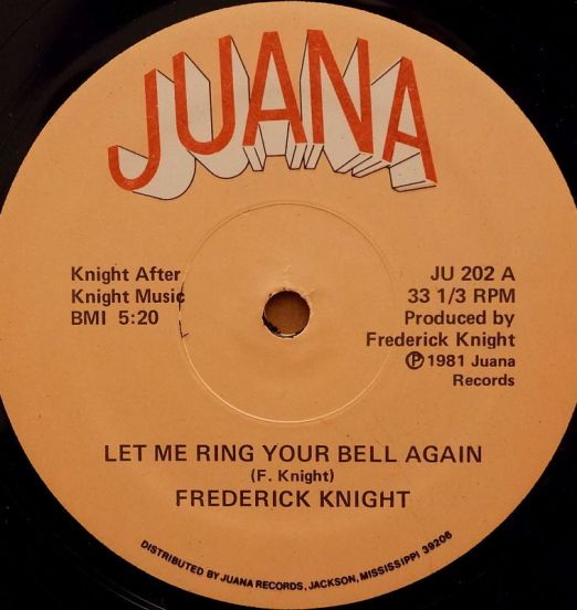 Frederick Knight - Let Me Ring Your Bell Again b/w When It Ain't Right With My Baby - Juana 12"