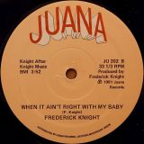 Frederick Knight – Let Me Ring Your Bell Again b/w When It Ain’t Right With My Baby – Juana 12″