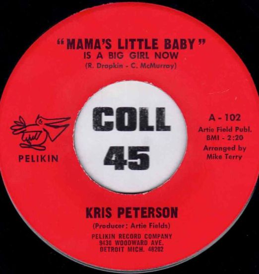 Kris Peterson - Mama's Little Baby b/w Soul Rhythm Band - Mama's Little Baby Instrumental - Pelikin 7"