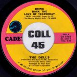 The Dells – Bring Back The Love Of Yesterday b/w Learning To Love You Was Easy (It’s So Hard Trying To Get Over You) – Cadet 7″