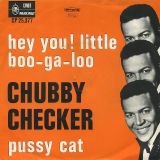 Chubby Checker – Hey You! Little Boo-Ga-Loo b/w Pussy Cat – Cameo Parkway 7″