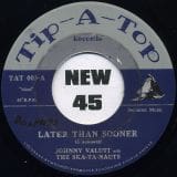 Johnny Valuti with The Skatanauts – Later Than Sooner b/w Sir Jay & The Skatanauts – Swiss Ska Fever - Tip-A-Top 7"