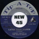 Johnny Valuti with The Skatanauts – Later Than Sooner b/w Sir Jay & The Skatanauts – Swiss Ska Fever – Tip-A-Top 7″