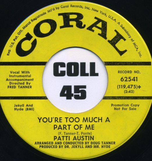 Patti Austin - You're Too Much A Part Of Me Baby b/w I'll Keep On Loving You - Coral DJ 45