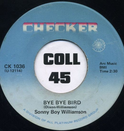 Sonny Boy Williamson - Bye Bye Bird b/w Help Me - Checker 7"