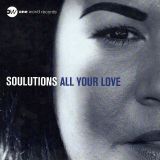 Soulutions – All Your Love b/w Peridot – One World 7″
