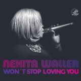 Nekita Waller – Won’t Stop Loving You b/w “Best Shot – Six Nine 7″