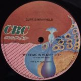Curtis Mayfield – We Come In Peace b/w Breakin’ In The Streets – STILL SEALED Crc 12″