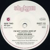 Eddie Holman – Hold Me In Your Arms b/w I’m Not Gonna Give Up – Shotgun 7″