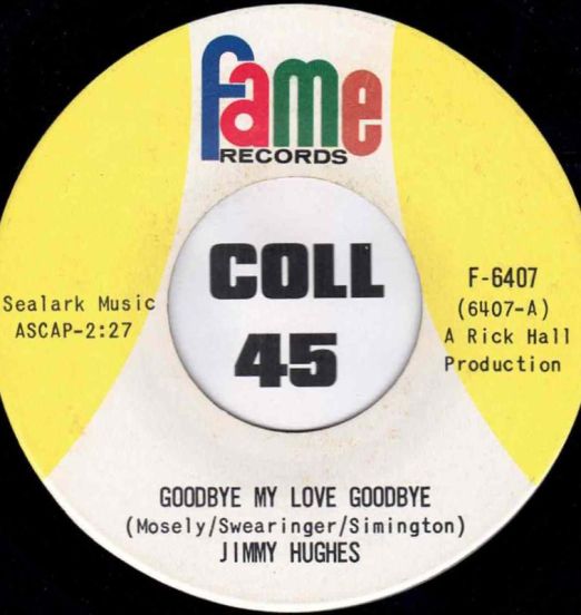 Jimmy Hughes - Goodbye My Lover Goodbye b/w It Was Nice - Fame 7"