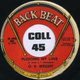 O.V. Wright – A Nickel And A Nail b/w Pledging My Love – Back Beat 7″