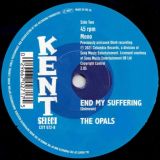 The Opals – Can’t Give It Up b/w End My Suffering – Kent Select 7″