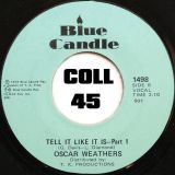 Oscar Weathers – Tell It Like It Is b/w Part 2 – Blue Candle 7″