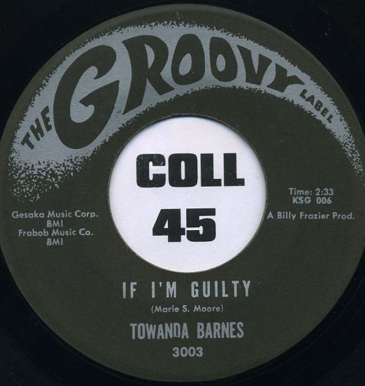 Towanda Barnes - If I'm Guilty b/w Oh Darling - Groovy 45