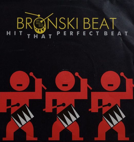 Bronski Beat - Hit That Perfect Beat b/w I Gave You Everything - London 7"