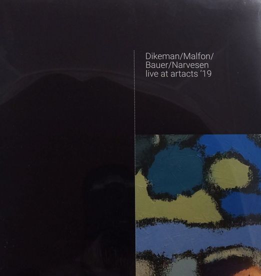 Dikeman/Malfon/Bauer/Narvesen - Live At Artacts '19 - Idyllic Noise AT 12"