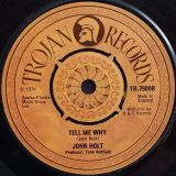 John Holt – Help Me Make It Through The Night b/w Tell Me Why – Trojan Records 7″
