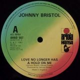Johnny Bristol – Love No Longer Has A Hold On Me b/w Till I See You Again – Ariola Hansa 12″