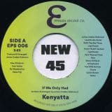 Kenyatta - If We Only Had b/w Didn't I Treat You Right Girl - Epsilon 7"
