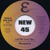 Kenyatta – Let Me Love You b/w Ain’t Doin Nothing – Epsilon 7″