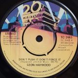 Leon Haywood – Don’t Push It Don’t Force It b/w Who You Been Giving It Up To – 20th Century Fox 7″