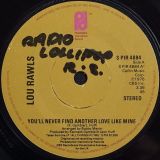 Lou Rawls – You’ll Never Find Another Love Like Mine b/w From Now On – Philadelphia 7″