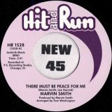 Marvin Smith – There Must Be Peace For Me b/w I Never Thought I’d Be Losing You – Hit & Run 7″