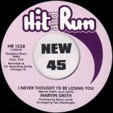 Marvin Smith – There Must Be Peace For Me b/w I Never Thought I’d Be Losing You – Hit & Run 7″